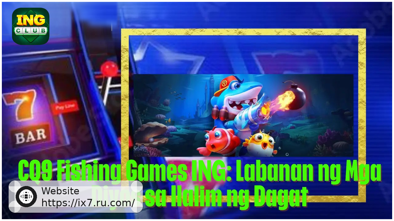 CQ9 Fishing Games IX7 Epic Underwater Battle Adventure