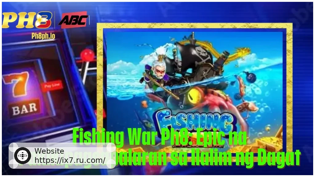 Fishing War IX7 Epic na Pakikipagsapalaran sa Ilalim ng Dagat