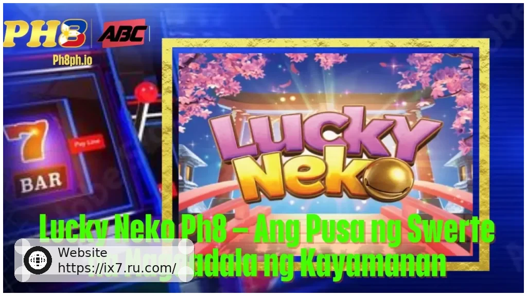 Lucky Neko IX7 Ang Pusa ng Swerte na Magdadala ng Kayamanan