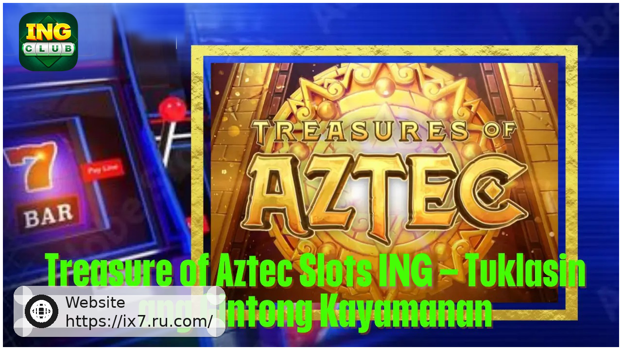 Treasure of Aztec Slots IX7 Discover the Ancient Gold Treasure Adventure
